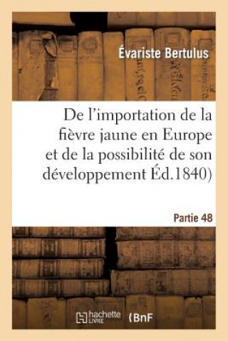 Carte de l'Importation de la Fievre Jaune En Europe Et de la Possibilite de Son Developpement Bertulus-E