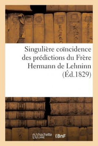 Knjiga Singuliere Coincidence Des Predictions Du Frere Hermann de Lehninn Sans Auteur