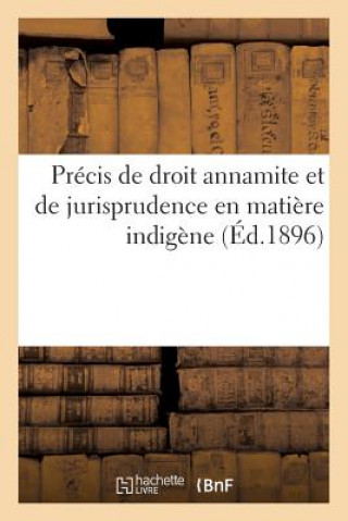 Buch Precis de Droit Annamite Et de Jurisprudence En Matiere Indigene Sans Auteur