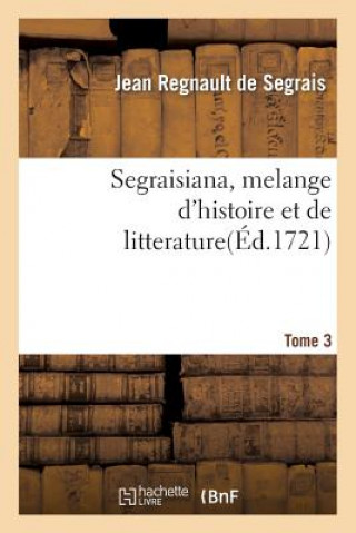 Carte Segraisiana, Melange d'Histoire Et de Litterature[3] De Segrais-J