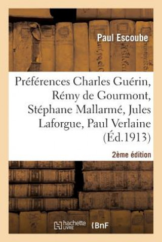 Carte Preferences: C. Guerin, R. de Gourmont, S. Mallarme, J. Laforgue, P. Verlaine (2e Ed.) Escoube-P