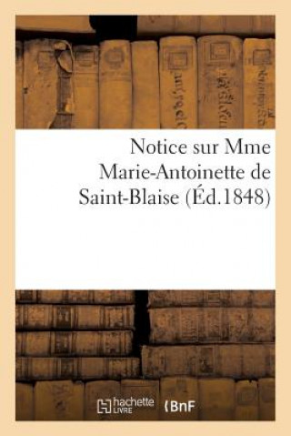 Kniha Notice Sur Mme Marie-Antoinette de Saint-Blaise Sans Auteur