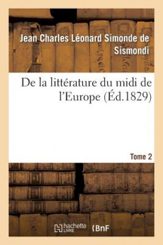 Książka de la Litterature Du MIDI de l'Europe. T. 2 De Sismondi-J