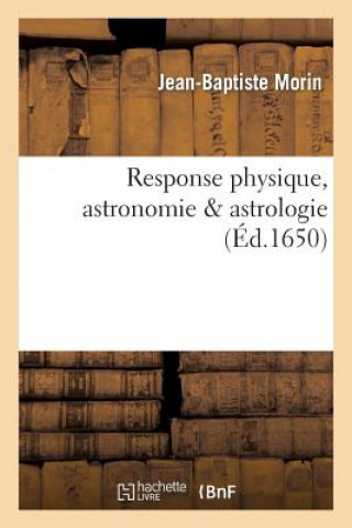 Kniha Response Sur Physique, Astronomie, Astrologie Sans Auteur