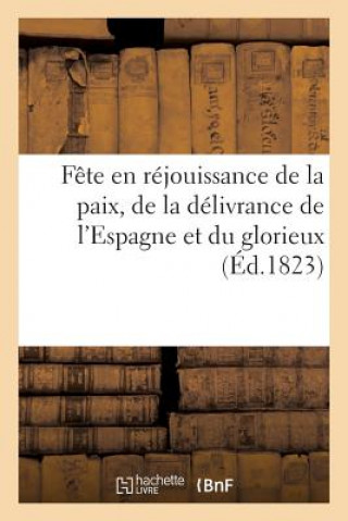 Kniha Fete En Rejouissance de la Paix, de la Delivrance de l'Espagne Sans Auteur