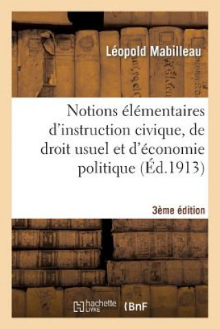 Knjiga Notions Elementaires d'Instruction Civique, de Droit Usuel Et d'Economie Politique 3e Edition Sans Auteur