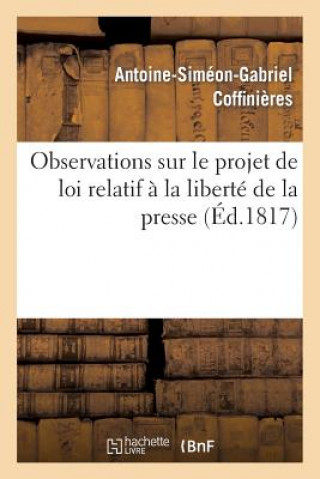 Book Observations Sur Le Projet de Loi Relatif A La Liberte de la Presse Sans Auteur