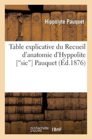 Könyv Table Explicative Du Recueil d'Anatomie Sans Auteur