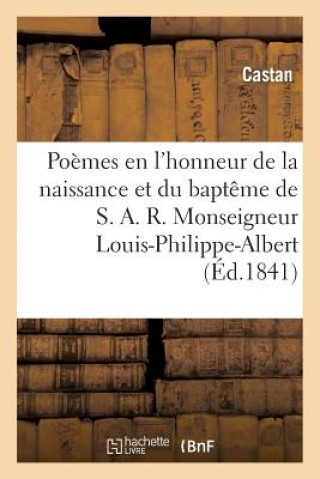 Kniha Poemes En l'Honneur de la Naissance Et Du Bapteme Monseigneur Louis-Philippe-Albert, Comte de Paris, Sans Auteur