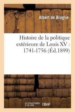 Kniha Histoire de la Politique Exterieure de Louis XV: 1741-1756 Sans Auteur