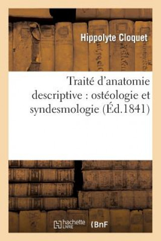 Kniha Traite d'Anatomie Descriptive: Osteologie Et Syndesmologie Sans Auteur