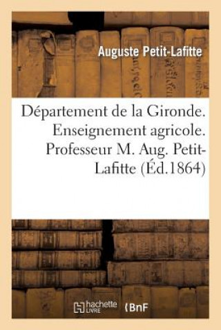 Książka Departement de la Gironde. Enseignement Agricole. Professeur M. Aug. Petit-Lafitte Petit-Lafitte-A