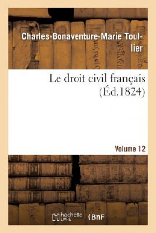 Kniha Droit Civil Francais. Vol.12 Toullier-C-B-M