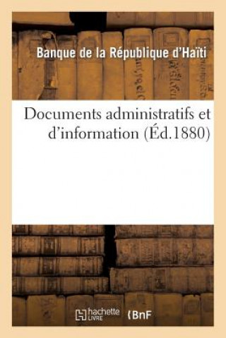 Knjiga Documents Administratifs Et d'Information Banque Republique D'Haiti