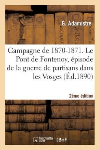 Carte Campagne de 1870-1871. Le Pont de Fontenoy 2e Edition Adamistre-G