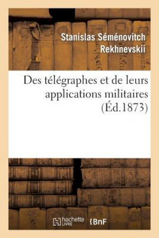 Kniha Des Telegraphes Et de Leurs Applications Militaires Rekhnevskii-S