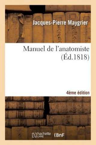 Carte Manuel de l'Anatomiste 4e Edition Jacques-Pierre Maygrier