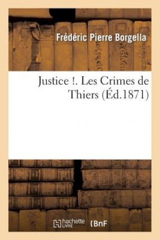 Kniha Justice !. Les Crimes de Thiers Borgella