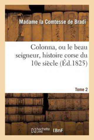 Könyv Colonna Tome 2 Agathe-Pauline Caylac De Ceylan Comtesse Bradi (De)