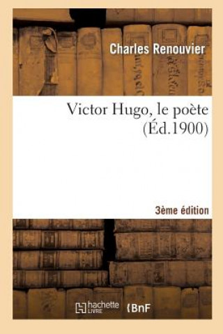 Buch Victor Hugo, Le Poete (3e Ed.) Charles Renouvier