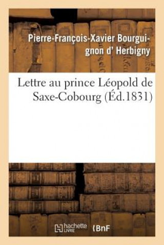 Książka Lettre Au Prince Leopold de Saxe-Cobourg Pierre-Francois-Xavier Bourguignon Herbigny (D')