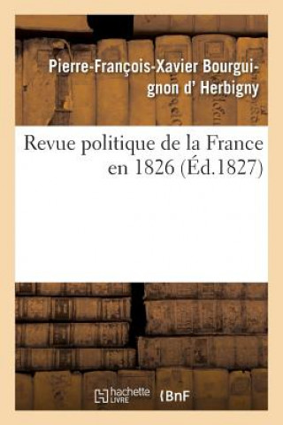 Carte Revue Politique de la France En 1826 Pierre-Francois-Xavier Bourguignon Herbigny (D')