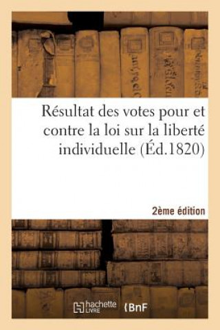 Könyv Resultat Des Votes Pour Et Contre La Loi Sur La Liberte Individuelle 2e Edition Sans Auteur