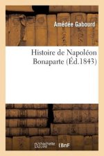 Kniha Histoire de Napoleon Bonaparte Gabourd