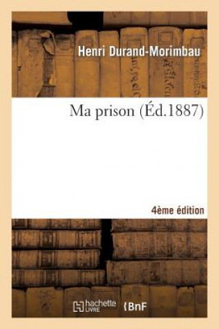 Knjiga Ma Prison 4e Ed. Henri Durand-Morimbau