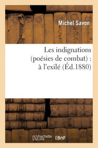 Kniha Les Indignations (Poesies de Combat): A l'Exile Savon-M