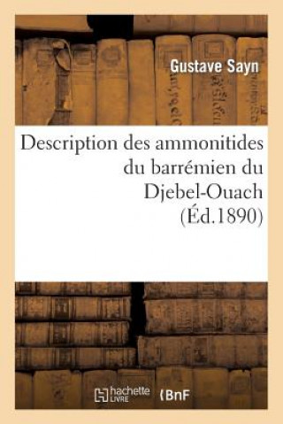 Könyv Description Des Ammonitides Du Barremien Du Djebel-Ouach Sayn-G