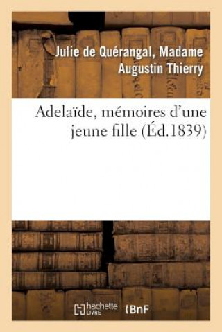 Knjiga Adelaide, Memoires d'Une Jeune Fille Thierry-J