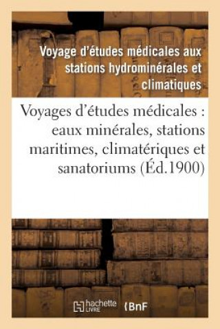 Carte Voyages d'Etudes Medicales: Eaux Minerales, Stations Maritimes, Climateriques Et Sanatoriums Voyage D'Etudes Medicales