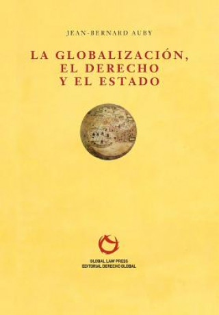 Könyv Globalizacion, el Derecho y el Estado Jean-Bernard Auby
