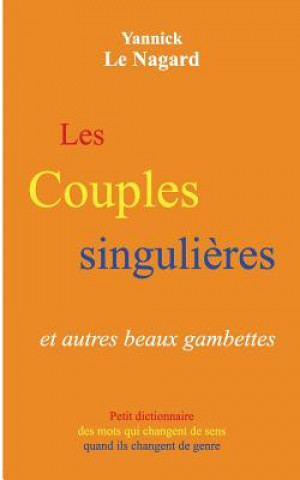 Knjiga Les couples singulieres et autres beaux gambettes Yannick Le Nagard