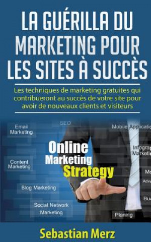 Buch guerilla du marketing pour les sites a succes Sebastian Merz