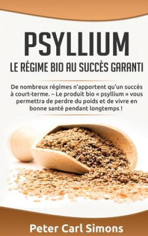 Könyv Psyllium - Le regime bio au succes garanti Peter Carl Simons