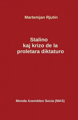 Kniha Stalino kaj la krizo de la proletara diktaturo Martemjan Nikiti Rjutin