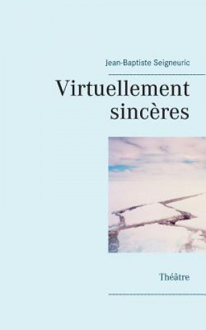 Книга Virtuellement sinceres Jean-Baptiste Seigneuric