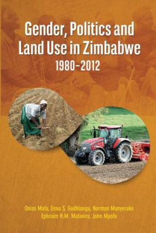 Knjiga Gender, Politics and Land Use in Zimbabwe 1980-2012 Onias Mafa