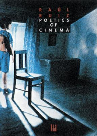 Kniha Poetics of Cinema Raul Ruiz