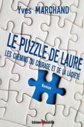 Livre Puzzle de Laure Ou Les Chemins Du Courage Et de La Lachete Yves Marchand