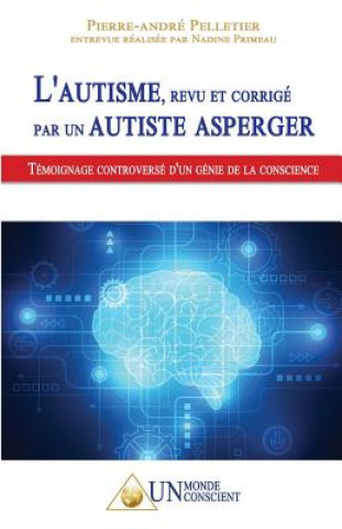 Kniha L'autisme, revu et corrige par un autiste Asperger Pierre-Andre Pelletier