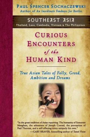 Carte Curious Encounters of the Human Kind - Southeast Asia Paul Spencer Sochaczewski