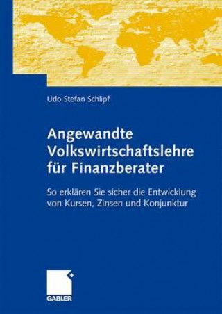 Kniha Angewandte Volkswirtschaftslehre Fur Finanzberater Udo Stefan Schlipf