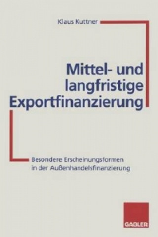 Könyv Mittel- und langfristige Exportfinanzierung Klaus Kuttner