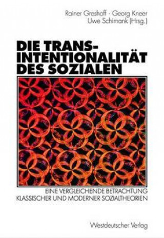 Książka Die Transintentionalitat des Sozialen Rainer Greshoff