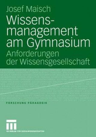 Kniha Wissensmanagement Am Gymnasium Josef Maisch