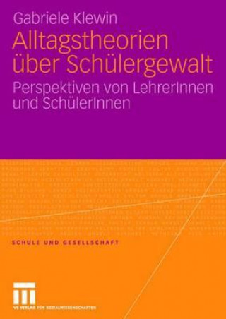 Könyv Alltagstheorien UEber Schulergewalt Gabriele Klewin