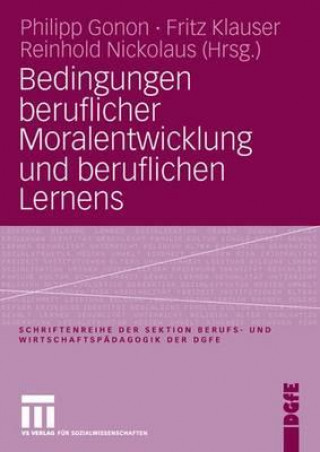 Książka Bedingungen Beruflicher Moralentwicklung Und Beruflichen Lernens Philipp Gonon